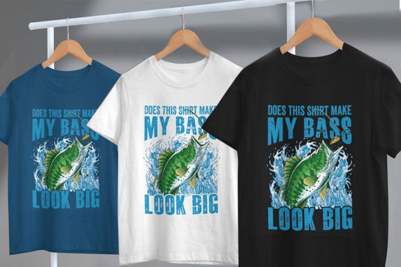 Does This Shirt Make My Bass Look Big?