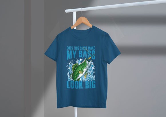 Does This Shirt Make My Bass Look Big?